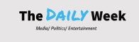 The Daily Week -- Politics, Media, And Entertainment News and Videos